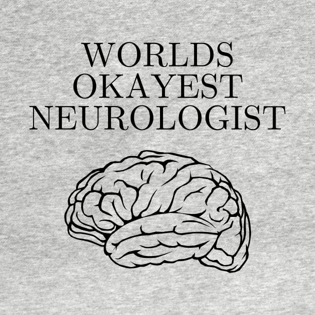 World okayest neurologist by Word and Saying